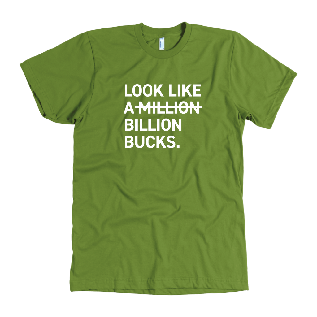 LOOK LIKE A M̶I̶L̶L̶I̶O̶N̶ BILLION BUCKS (Color)